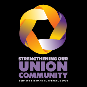Укрепление нашего профсоюзного сообщества | Конференция стюардов SEIU 503 2024 г.